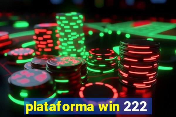 plataforma win 222